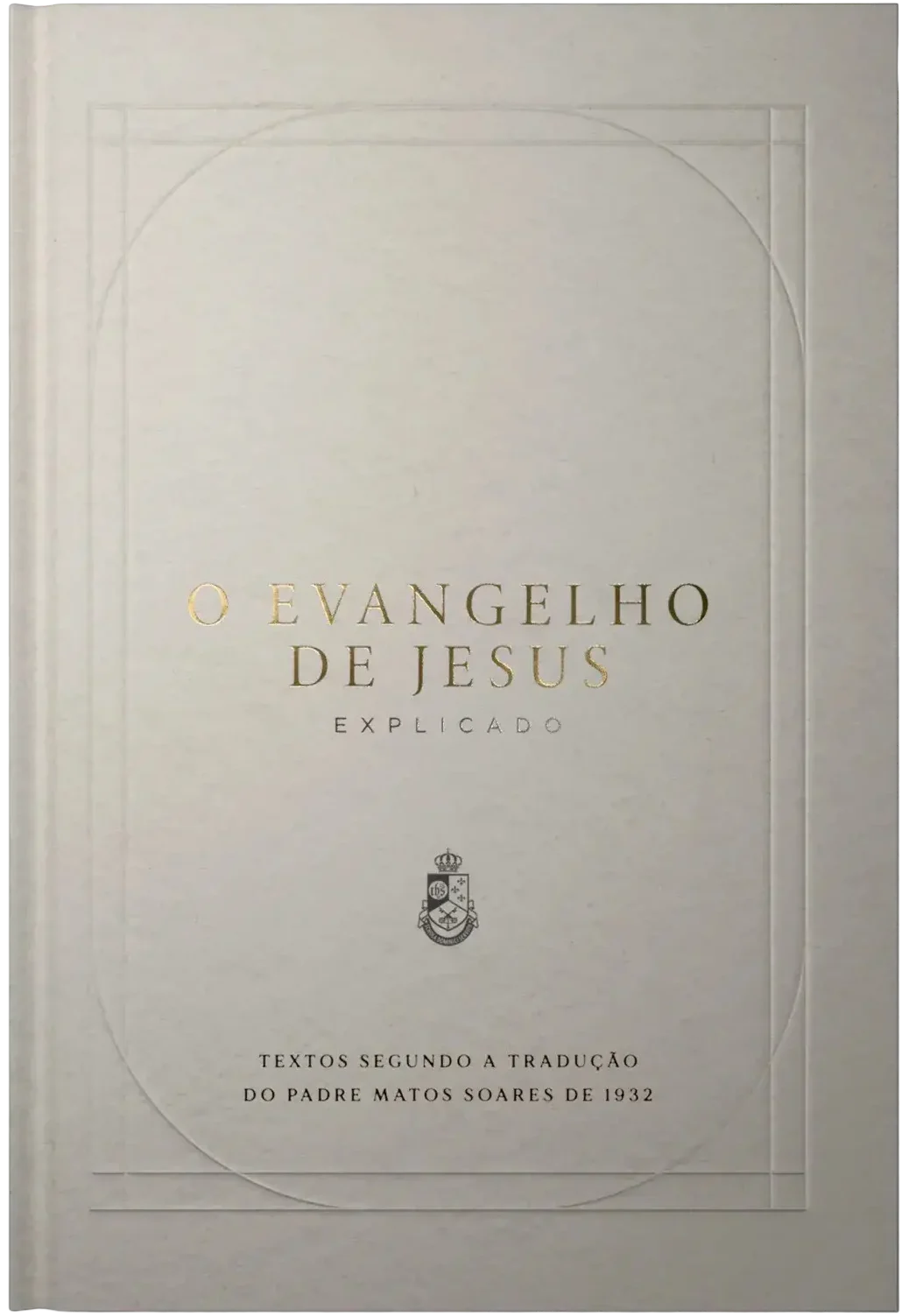 O Evangelho de Jesus explicado - Comentários, Mapas, Fotografias e Ilustrações (CAPA DURA)